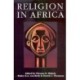 Religion in Africa: Experience and Expression