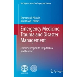 Emergency Medicine, Trauma and Disaster Management: From Prehospital to Hospital Care and Beyond