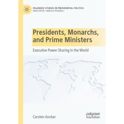 Presidents, Monarchs, and Prime Ministers: Executive Power Sharing in the World