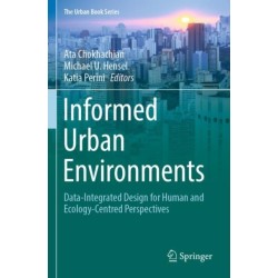 Informed Urban Environments: Data-Integrated Design for Human and Ecology-Centred Perspectives