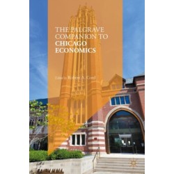 The Palgrave Companion to Chicago Economics
