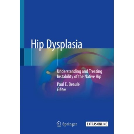 Hip Dysplasia: Understanding and Treating Instability of the Native Hip