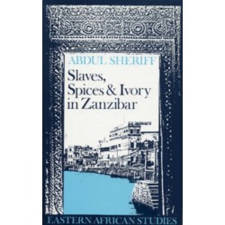 Slaves, Spices and Ivory in Zanzibar: Integration of an East African Commercial Empire into the World Economy, 1770-1873
