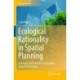 Ecological Rationality in Spatial Planning: Concepts and Tools for Sustainable Land-Use Decisions
