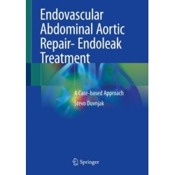 Endovascular Abdominal Aortic Repair- Endoleak Treatment: A Case-based Approach