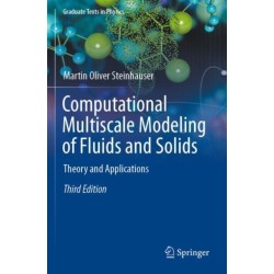 Computational Multiscale Modeling of Fluids and Solids: Theory and Applications