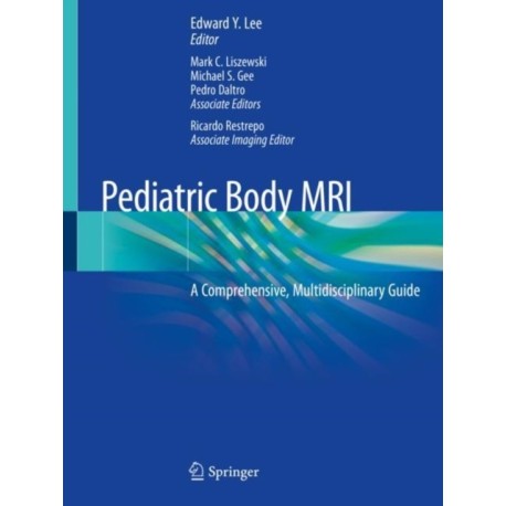 Pediatric Body MRI: A Comprehensive, Multidisciplinary Guide