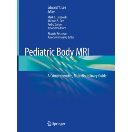 Pediatric Body MRI: A Comprehensive, Multidisciplinary Guide