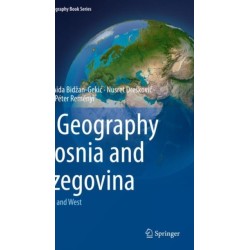 The Geography of Bosnia and Herzegovina: Between East and West