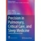 Precision in Pulmonary, Critical Care, and Sleep Medicine: A Clinical and Research Guide