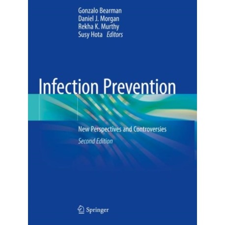 Infection Prevention: New Perspectives and Controversies