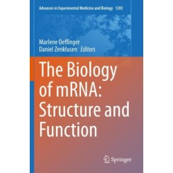 The Biology of mRNA: Structure and Function