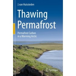Thawing Permafrost: Permafrost Carbon in a Warming Arctic