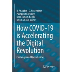 How COVID-19 is Accelerating the Digital Revolution: Challenges and Opportunities