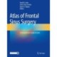 Atlas of Frontal Sinus Surgery: A Comprehensive Surgical Guide