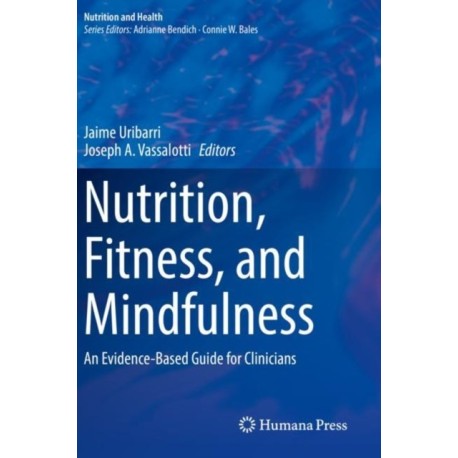 Nutrition, Fitness, and Mindfulness: An Evidence-Based Guide for Clinicians