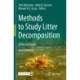 Methods to Study Litter Decomposition: A Practical Guide