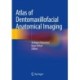 Atlas of Dentomaxillofacial Anatomical Imaging
