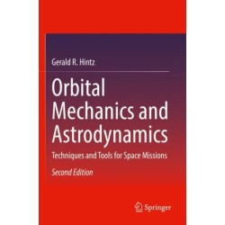 Orbital Mechanics and Astrodynamics: Techniques and Tools for Space Missions
