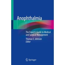 Anophthalmia: The Expert's Guide to Medical and Surgical Management