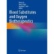 Blood Substitutes and Oxygen Biotherapeutics