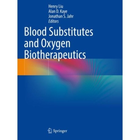 Blood Substitutes and Oxygen Biotherapeutics