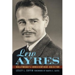Lew Ayres: Hollywood's Conscientious Objector