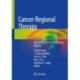 Cancer Regional Therapy: HAI, HIPEC, HILP, ILI, PIPAC and Beyond