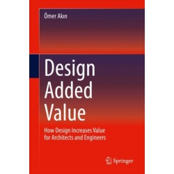 Design Added Value: How Design Increases Value for Architects and Engineers