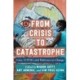 From Crisis to Catastrophe: Care, COVID, and Pathways to Change