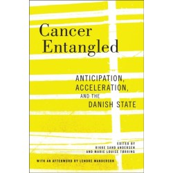 Cancer Entangled: Anticipation, Acceleration, and the Danish State