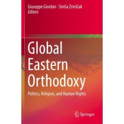 Global Eastern Orthodoxy: Politics, Religion, and Human Rights