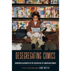 Desegregating Comics: Debating Blackness in the Golden Age of American Comics