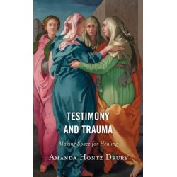 Testimony and Trauma: Making Space for Healing