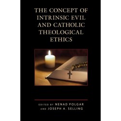 The Concept of Intrinsic Evil and Catholic Theological Ethics