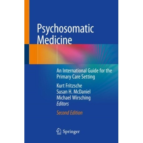 Psychosomatic Medicine: An International Guide for the Primary Care Setting