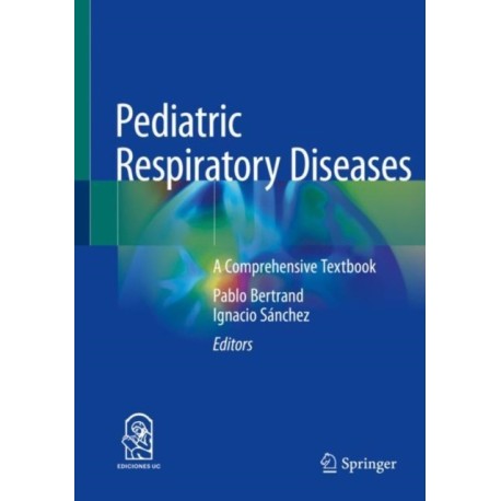 Pediatric Respiratory Diseases: A Comprehensive Textbook