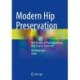 Modern Hip Preservation: New Insights In Pathophysiology And Surgical Treatment