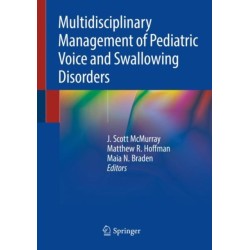 Multidisciplinary Management of Pediatric Voice and Swallowing Disorders