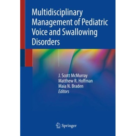 Multidisciplinary Management of Pediatric Voice and Swallowing Disorders