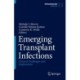 Emerging Transplant Infections: Clinical Challenges and Implications
