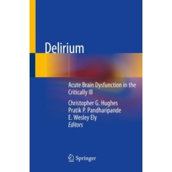 Delirium: Acute Brain Dysfunction in the Critically Ill
