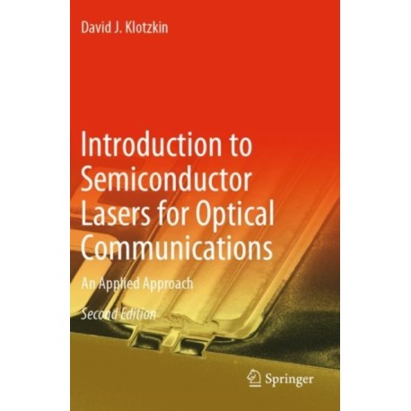 Introduction to Semiconductor Lasers for Optical Communications: An Applied Approach