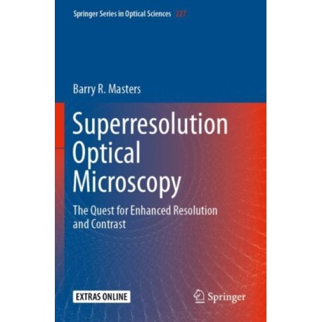 Superresolution Optical Microscopy: The Quest for Enhanced Resolution and Contrast