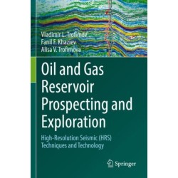 Oil and Gas Reservoir Prospecting and Exploration: High-Resolution Seismic (HRS) techniques and technology