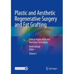 Plastic and Aesthetic Regenerative Surgery and Fat Grafting: Clinical Application and Operative Techniques
