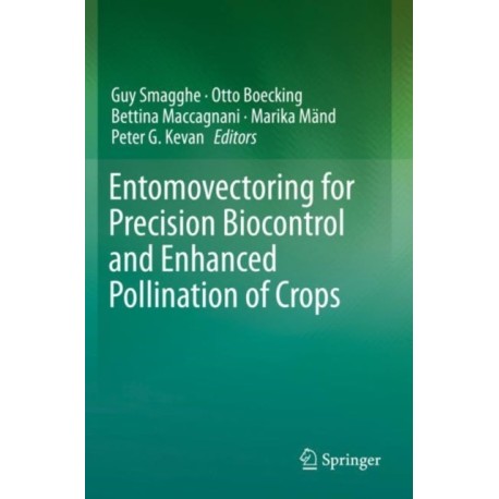Entomovectoring for Precision Biocontrol and Enhanced Pollination of Crops
