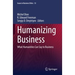 Humanizing Business: What Humanities Can Say to Business