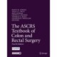 The ASCRS Textbook of Colon and Rectal Surgery