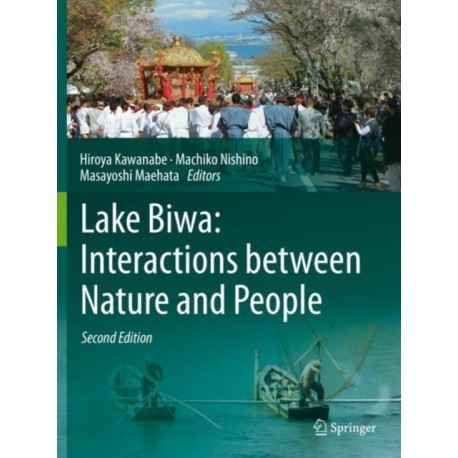 Lake Biwa: Interactions between Nature and People: Second Edition